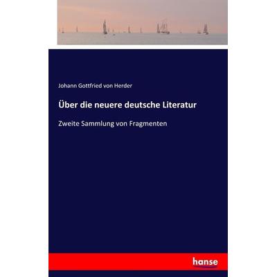 Über die neuere deutsche Literatur, Taschenbuch von Johann Gottfried Herder, Hansebooks, 978-3-7411-3022-9