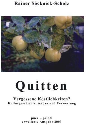 Rainer Söcknick-Scholz - Quitten. Vergessene Köstlichkeiten?: Kulturgeschichte, Anbau und Verwertung - Preis vom 30.09.2026 09:01:18 h