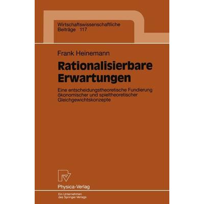 Rationalisierbare Erwartungen, Taschenbuch von Frank Heinemann, Physica, 978-3-7908-0888-9