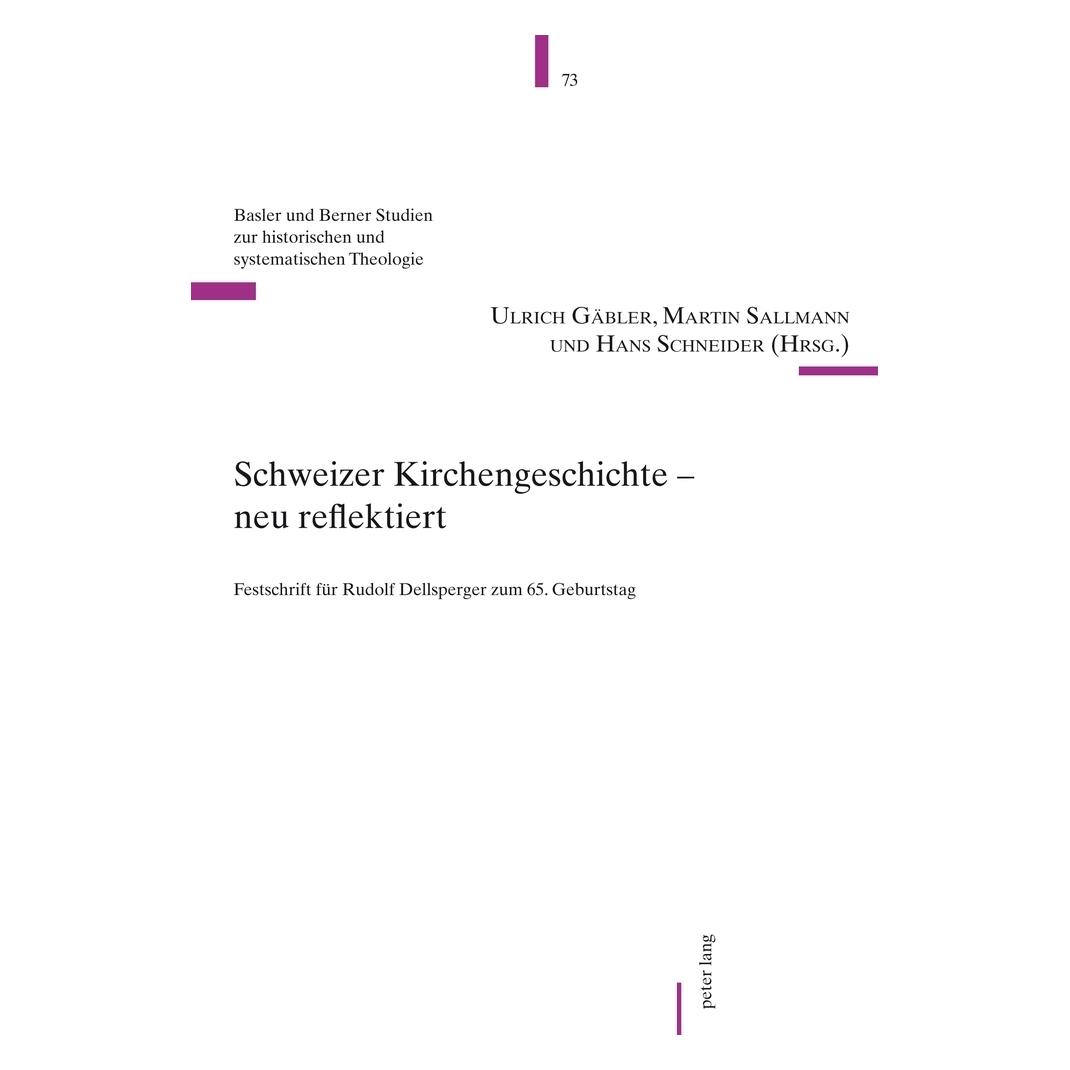 Peter Lang Schweizer Kirchengeschichte - neu reflektiert (Deutsch, Softcover, Hans Schneider, Martin Sallmann, Ulrich Gäbler) (8098744)