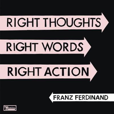 Right Thoughts,Right Words,Right Action - Franz Ferdinand, CD