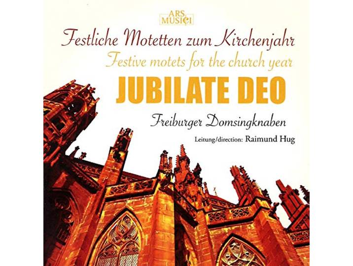 Raimund H Freiburger Domsingknaben - Jubilate Deo - Festliche Motetten Z