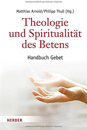 Philipp Thull - Theologie und Spiritualität des Betens: Handbuch Gebet - Preis vom 30.09.2026 22:30:23 h