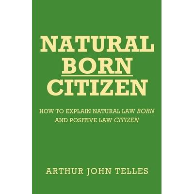 Natural Born Citizen, Taschenbuch von Arthur John Telles, Page Publishing