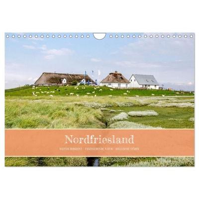 Nordfriesland - weiter Horizont, faszinierende Natur, idyllische Städte (Wandkalender 2026 DIN A4 quer), CALVENDO Monatskalender