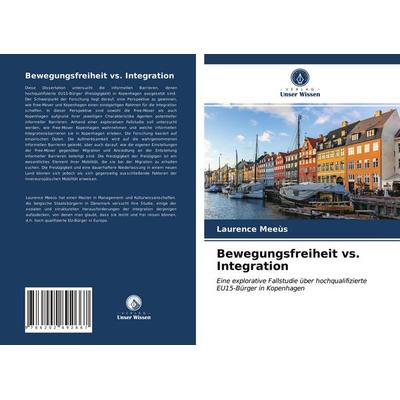 Bewegungsfreiheit vs. Integration, Taschenbuch von Laurence Meeùs, BoD - Books on Demand, 978-620-2-89266-7