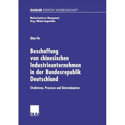 Beschaffung von chinesischen Industrieunternehmen in der Bundesrepublik Deutschland, Taschenbuch von Qian He, Deutscher Universitätsverlag,