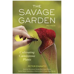 The Savage Garden: Cultivating Carnivorous Plants, Sachbücher von Peter D’Amato