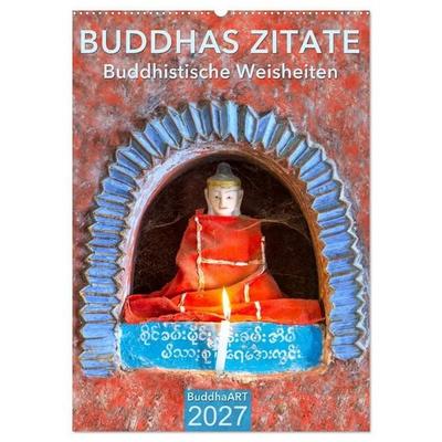 BUDDHAS ZITATE Buddhistische Weisheiten (Wandkalender 2027 DIN A2 hoch), CALVENDO Monatskalender