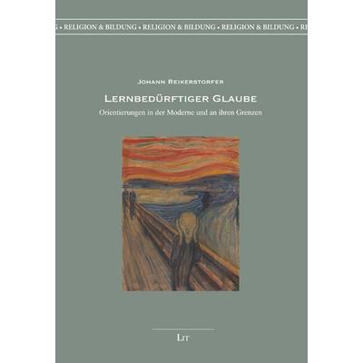 Lernbedürftiger Glaube, Taschenbuch von Johann Reikerstorfer, LIT, 978-3-643-51194-2
