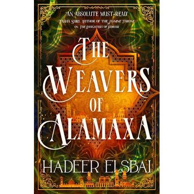 The Weavers of Alamaxa, Taschenbuch von Hadeer Elsbai, Little, Brown and Company, 978-0-356-52050-6