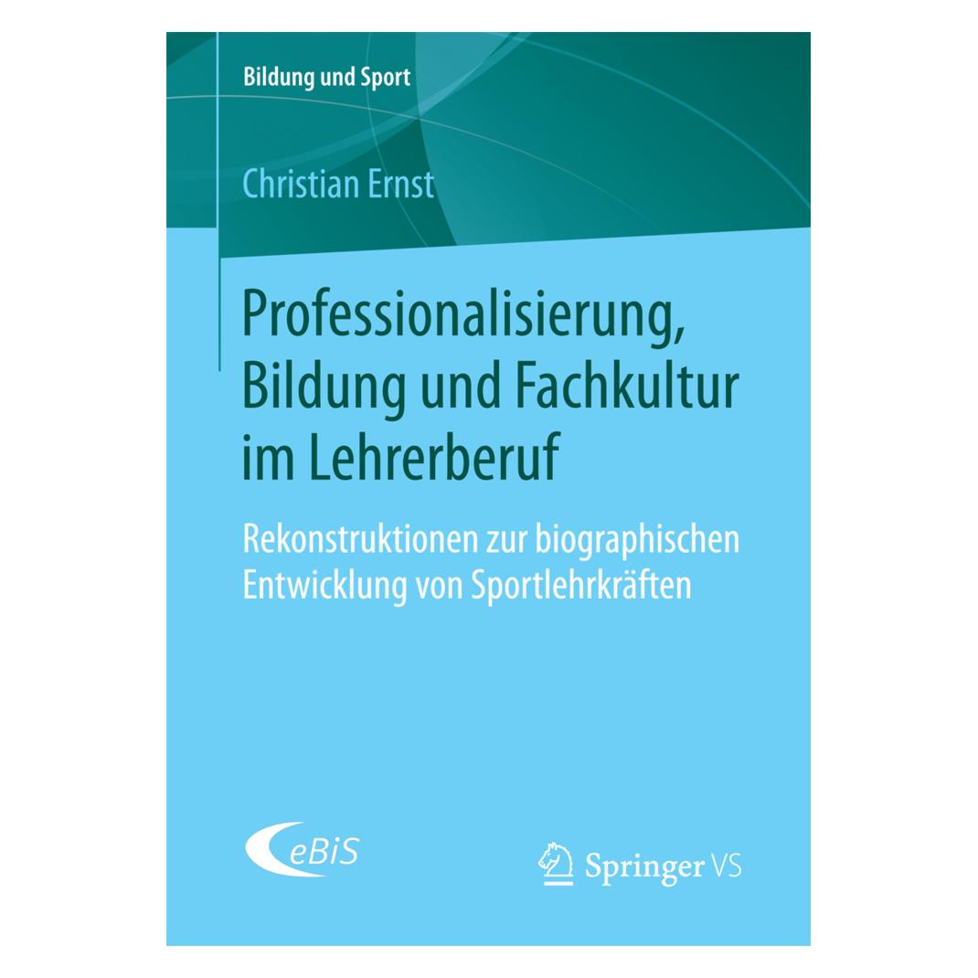 Springer Professionalisierung, Bildung und Fachkultur im Lehrerberuf (Deutsch, Softcover, Christian Ernst) (55962690)
