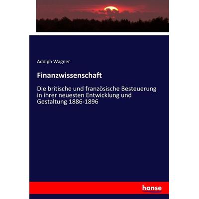 Finanzwissenschaft, Taschenbuch von Adolph Wagner, Hansebooks, 978-3-7434-9702-3