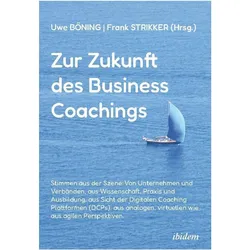 Zur Zukunft des Business Coachings, Fachbücher von Frank Strikker, Uwe Böning