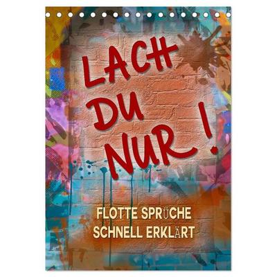 Lach du nur! - Flotte Sprüche schnell erklärt (Tischkalender 2027 DIN A5 hoch), CALVENDO Monatskalender
