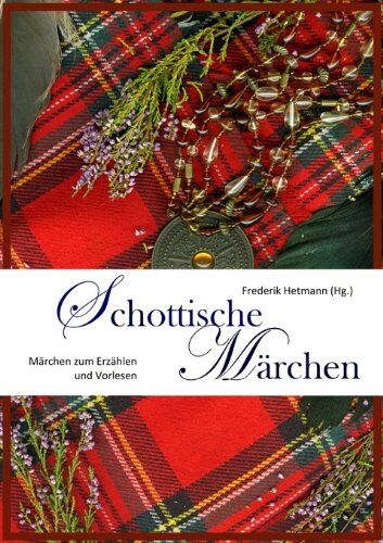 Frederik Hetmann - Schottische Märchen: Zum Erzählen und Vorlesen - Preis vom 14.10.2026 23:07:16 h