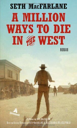 Seth MacFarlane - A Million Ways to Die in the West: Roman - Preis vom 13.10.2026 11:25:28 h