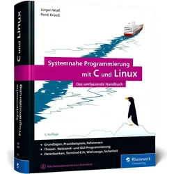 Systemnahe Programmierung mit C und Linux, Fachbücher von René Krooss, Jürgen Wolf