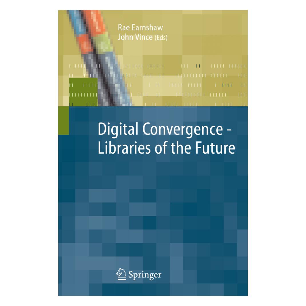 Springer Digital Convergence - Libraries of the Future (Englisch, Softcover, John Vince, Rae Earnshaw) (55381851)