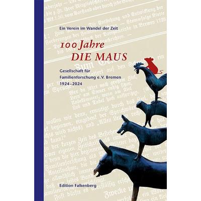 100 Jahre DIE MAUS – Festschrift, Gebundene Ausgabe von , Edition Falkenberg, 978-3-95494-371-5