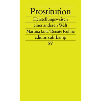 Prostitution, Taschenbuch von Martina Löw,Renate Ruhne, Suhrkamp, 978-3-518-12632-5
