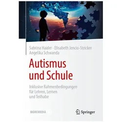 Haider:Autismus und Schule, Fachbücher von Sabrina Haider, Angelika Schwanda, Elisabeth Jencio-Stricker