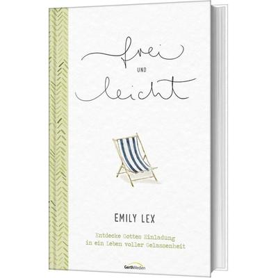 Frei und leicht, Gebundene Ausgabe von Emily Lex, Gerth Medien
