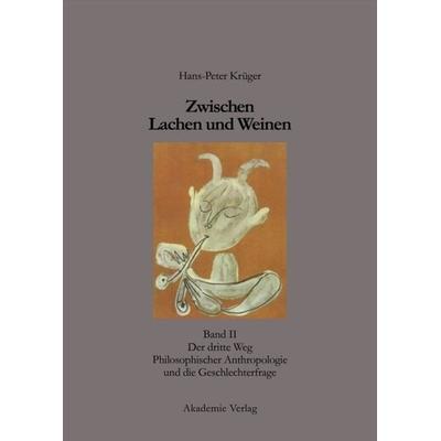 Zwischen Lachen und Weinen, Gebundene Ausgabe von Hans-Peter Krüger, De Gruyter, 978-3-05-003515-4