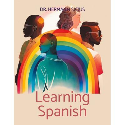 Learning Spanish, Taschenbuch von Hermann Sicius, BoD – Books on Demand, 978-3-7693-5111-8