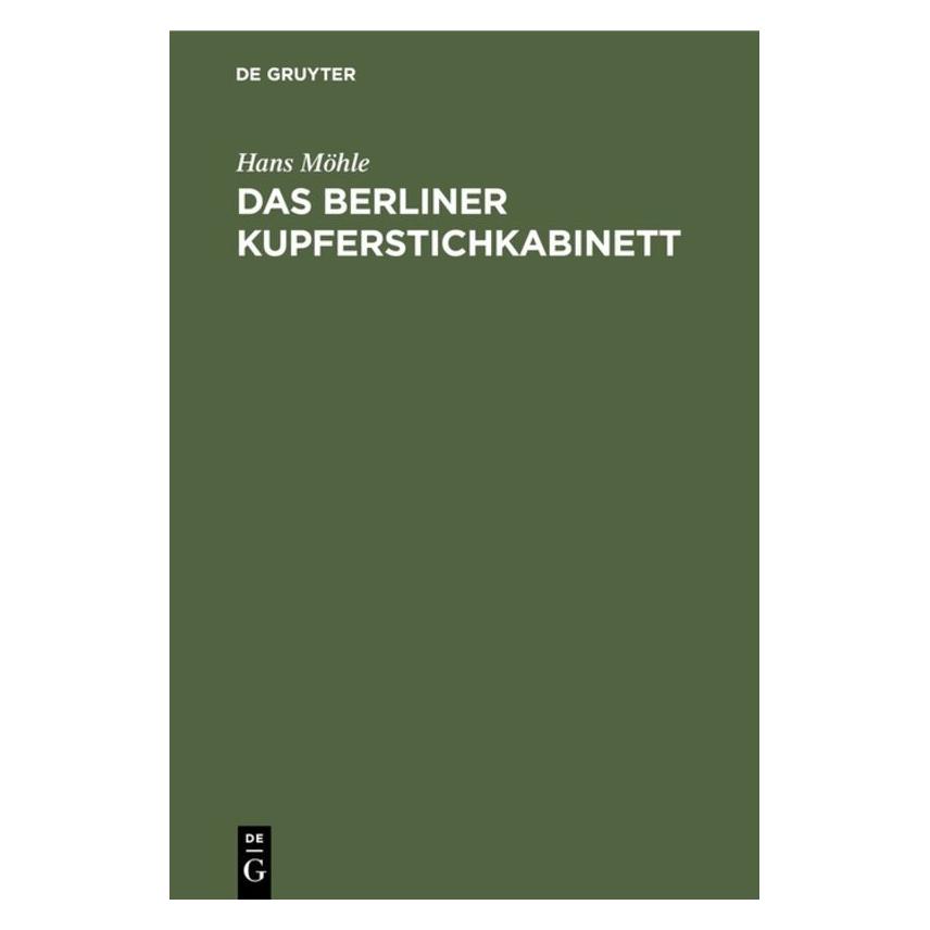 De Gruyter Möhle:Das Berliner Kupferstichkabinett (Deutsch, Hardcover, Hans Möhle) (67764976)