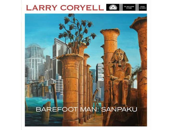 Larry Coryell - Barefoot Man; Sanpaku