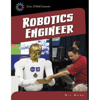 Robotics Engineer, Gebundene Ausgabe von Wil Mara, Cherry Lake Publishing, 978-1-63362-006-3