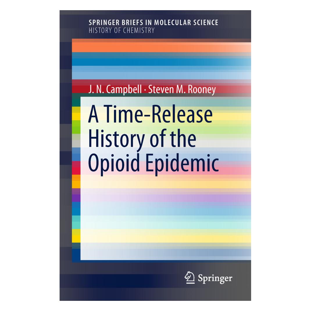 Springer A Time-Release History of the Opioid Epidemic (Englisch, Softcover, J. N. Campbell, J.N. Campbell, Steven M. Rooney) (9232852)