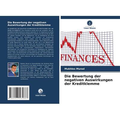 Die Bewertung der negativen Auswirkungen der Kreditklemme, Taschenbuch von Mukhles Murad, Verlag Unser Wissen, 978-620-7-56588-7