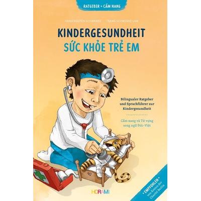 Kindergesundheit, Gebundene Ausgabe von Hanh Nguyen-Schwanke,Trang Schwenke-Lam, Horami Verlag, 978-3-9816782-4-6