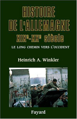 Winkler, Heinrich August - Histoire de l'Allemagne contemporaine, XIXe-XXe siècle - Preis vom 02.10.2026 23:42:20 h