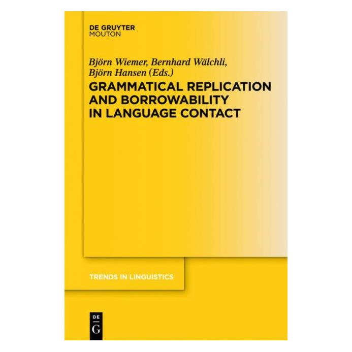 De Gruyter Grammatical Replication and Borrowabili (Englisch, Hardcover, Bernhard Wälchli, Björn Hansen, Björn Wiemer) (61509665)
