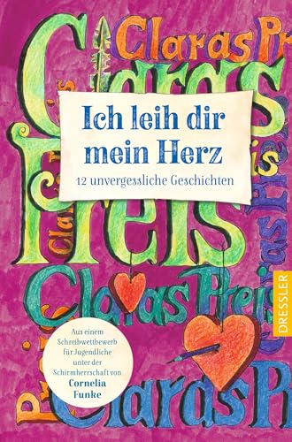 Preisträger*innen Claras Preis 2023 - Ich leih dir mein Herz: 12 unvergessliche Geschichten. Aus einem Schreibwettbewerb unter der Schirmherrschaft von Cornelia Funke - Preis vom 09.10.2026 07:28:09 h