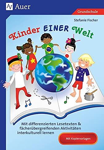 Stefanie Fischer - Kinder EINER Welt: Mit differenzierten Lesetexten & fächerübergreifen den Aktivitäten interkulturell lernen (2. bis 4. Klasse) - Preis vom 10.10.2026 11:48:34 h