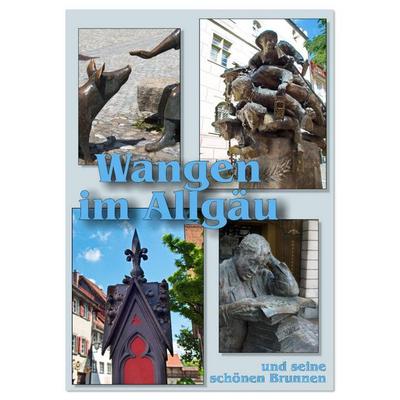 Wangen im Allgäu und seine schönen Brunnen (Tischkalender 2026 DIN A5 hoch), CALVENDO Monatskalender