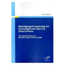Beteiligungsfinanzierung bei technologischen Start-up Unternehmen, Fachbücher von Enrico Tursch