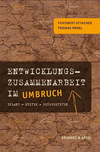 Friedbert Ottacher - Entwicklungszusammenarbeit im Umbruch: Bilanz - Kritik - Perspektiven - Eine Einführung - Preis vom 09.10.2026 07:28:09 h