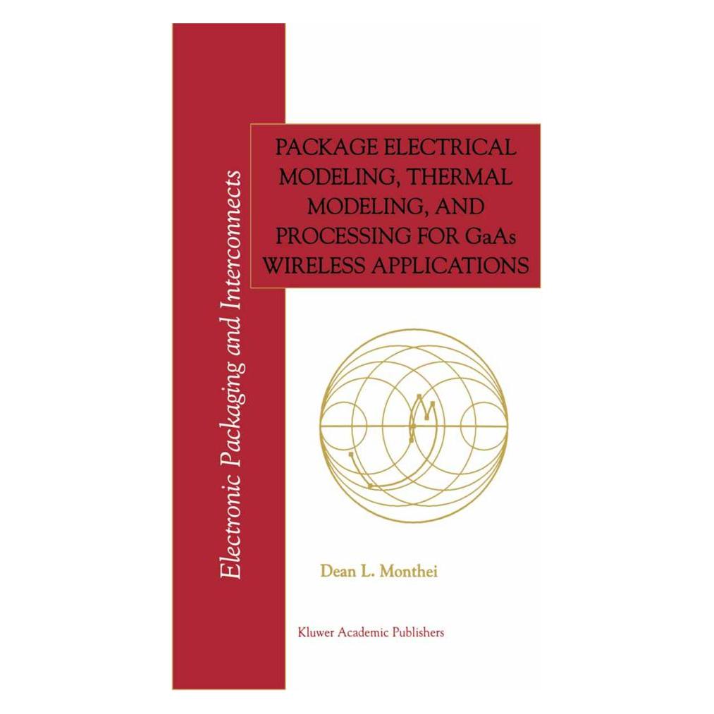 Springer Package Electrical Modeling, Thermal Modeling, and Processing for GaAs Wireless Applications (Englisch, Dean L Monthei) (55560194)