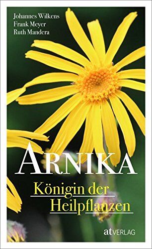 Johannes Wilkens - Arnika – Königin der Heilpflanzen - Preis vom 30.09.2026 22:30:23 h