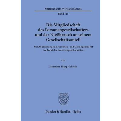 Die Mitgliedschaft des Personengesellschafters und der Nießbrauch an seinem Gesellschaftsanteil., Taschenbuch von Hermann Hepp-Schwab, Duncker &