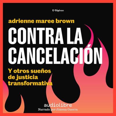 Contra la cancelación - Adrienne Maree Brown, Audio, 9781964915425