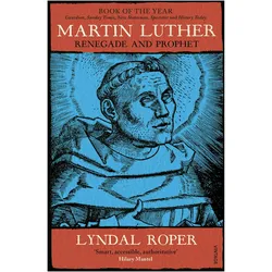 Roper:Martin Luther, Biografien von Lyndal Roper