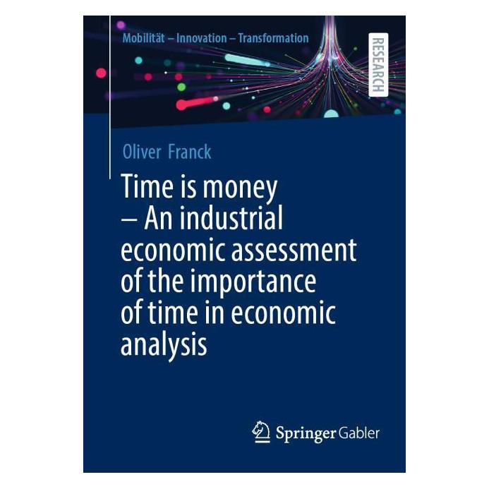 Springer Time is money - An industrial economic assessment of the importance of time in economic ana (Englisch, Softcover, Oliver Franck) (63886266)