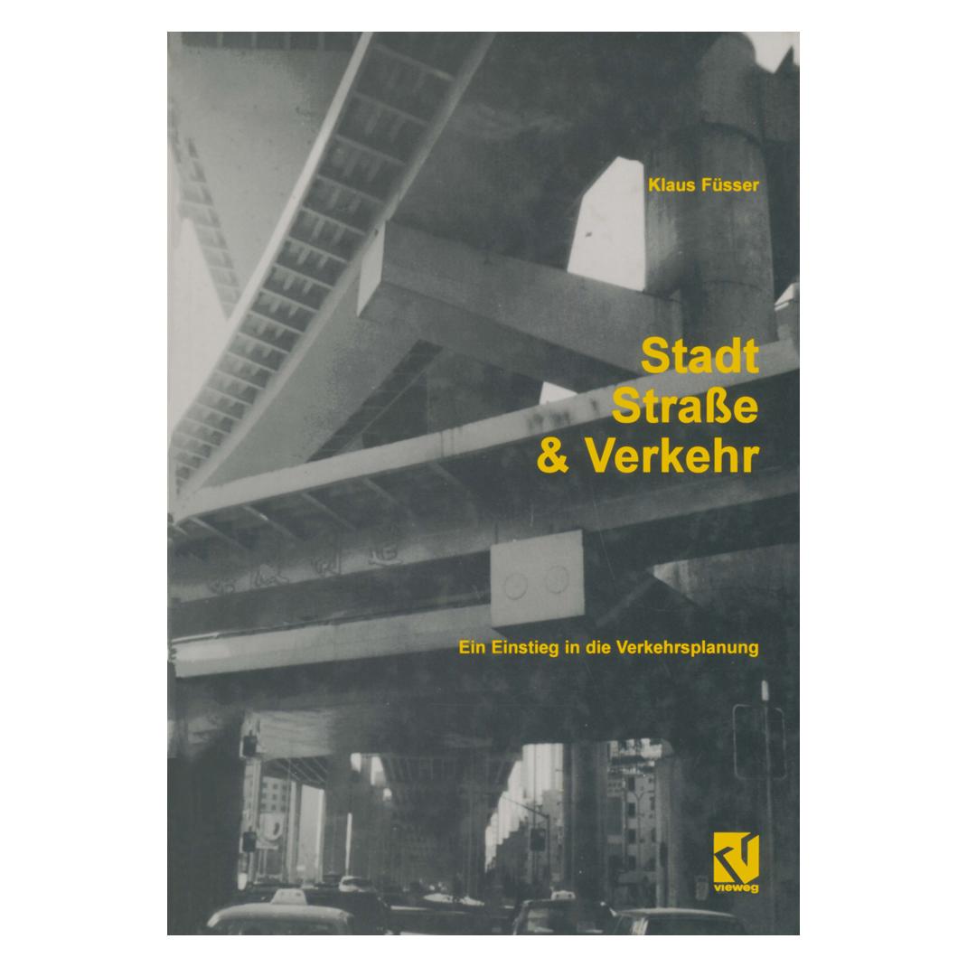 Vieweg+Teubner Stadt, Strasse und Verkehr (Deutsch, Softcover, Klaus Füsser) (35127922)