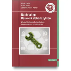 Nachhaltige Bauwerkslebenszyklen, Fachbücher von Martin Pfeiffer